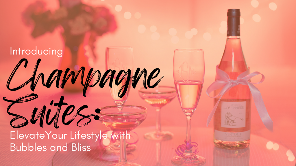 Introducing Champagne Suite: Elevate Your Lifestyle with Bubbles and Bliss