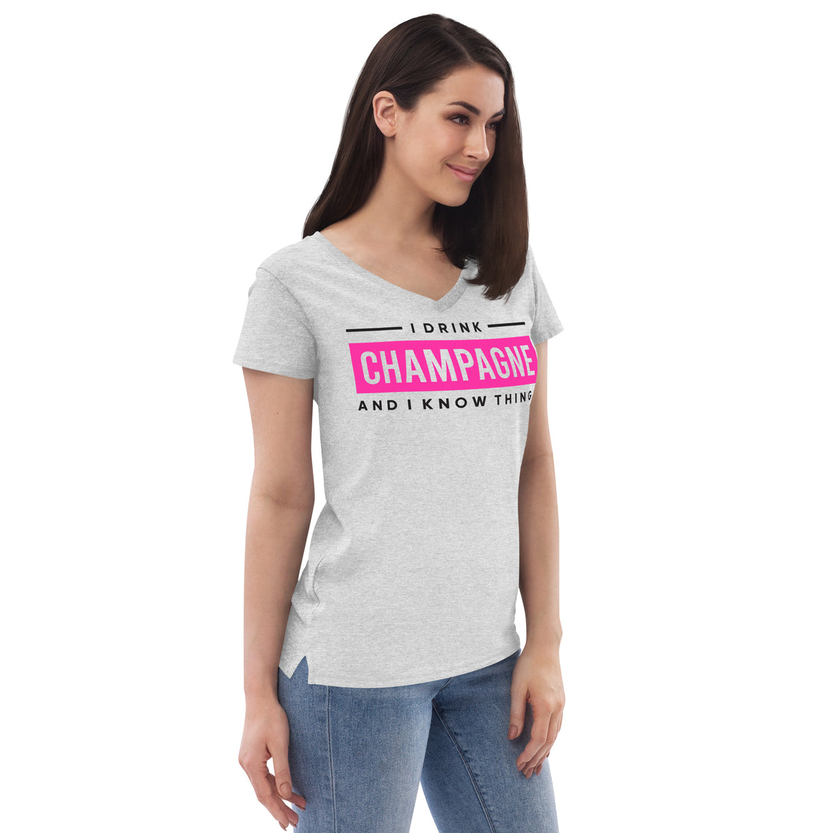 I Drink Champagne Women’s Recycled V-Neck T-Shirt